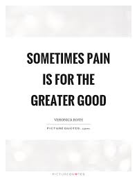 Pain for the greater good